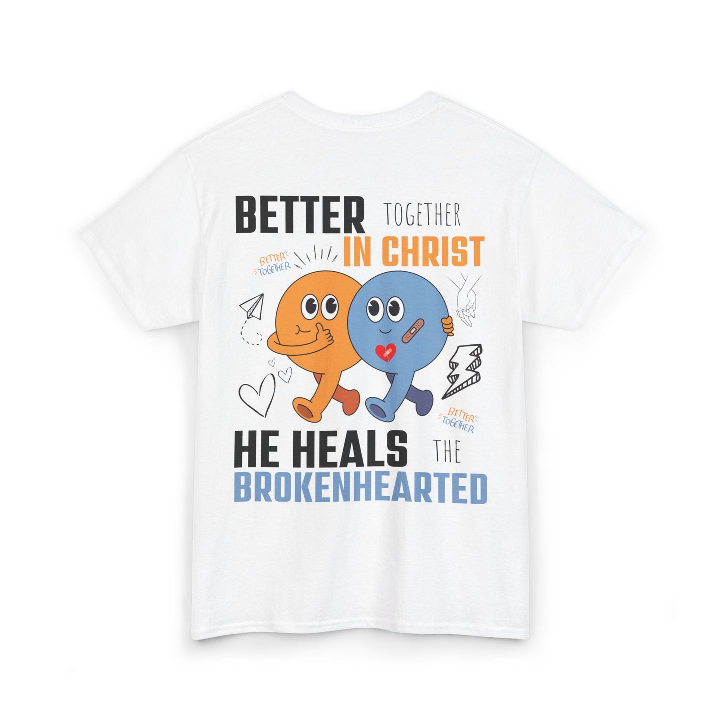 Better Together in Christ – He Heals the Brokenhearted Heavy Cotton Tee