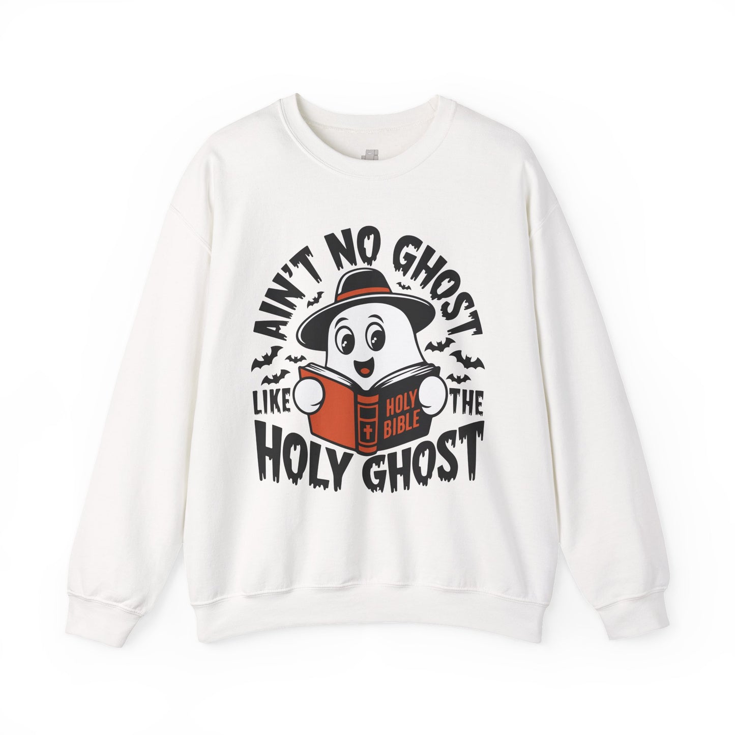 Ain't No Ghost Like The Holy Ghost Sweatshirt