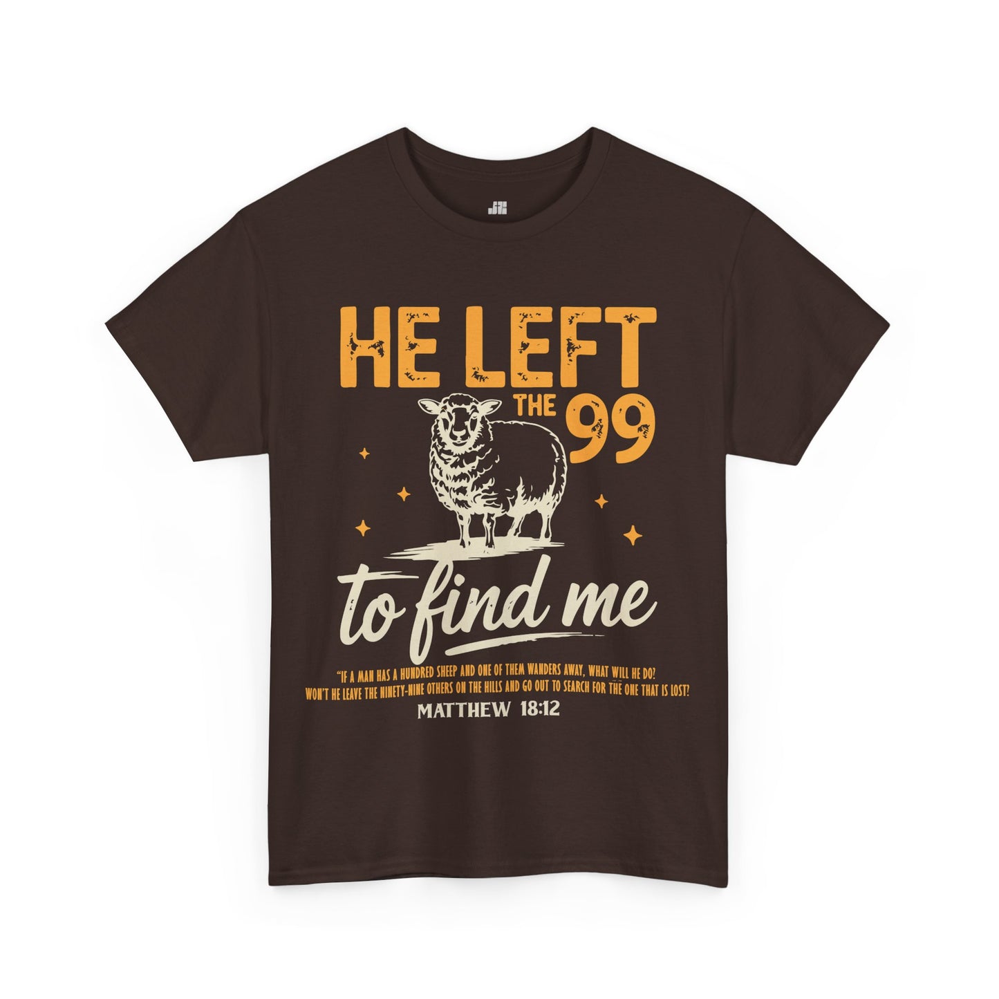 He Left the 99 to Find Me Heavy Cotton Tee - Matthew 18:12