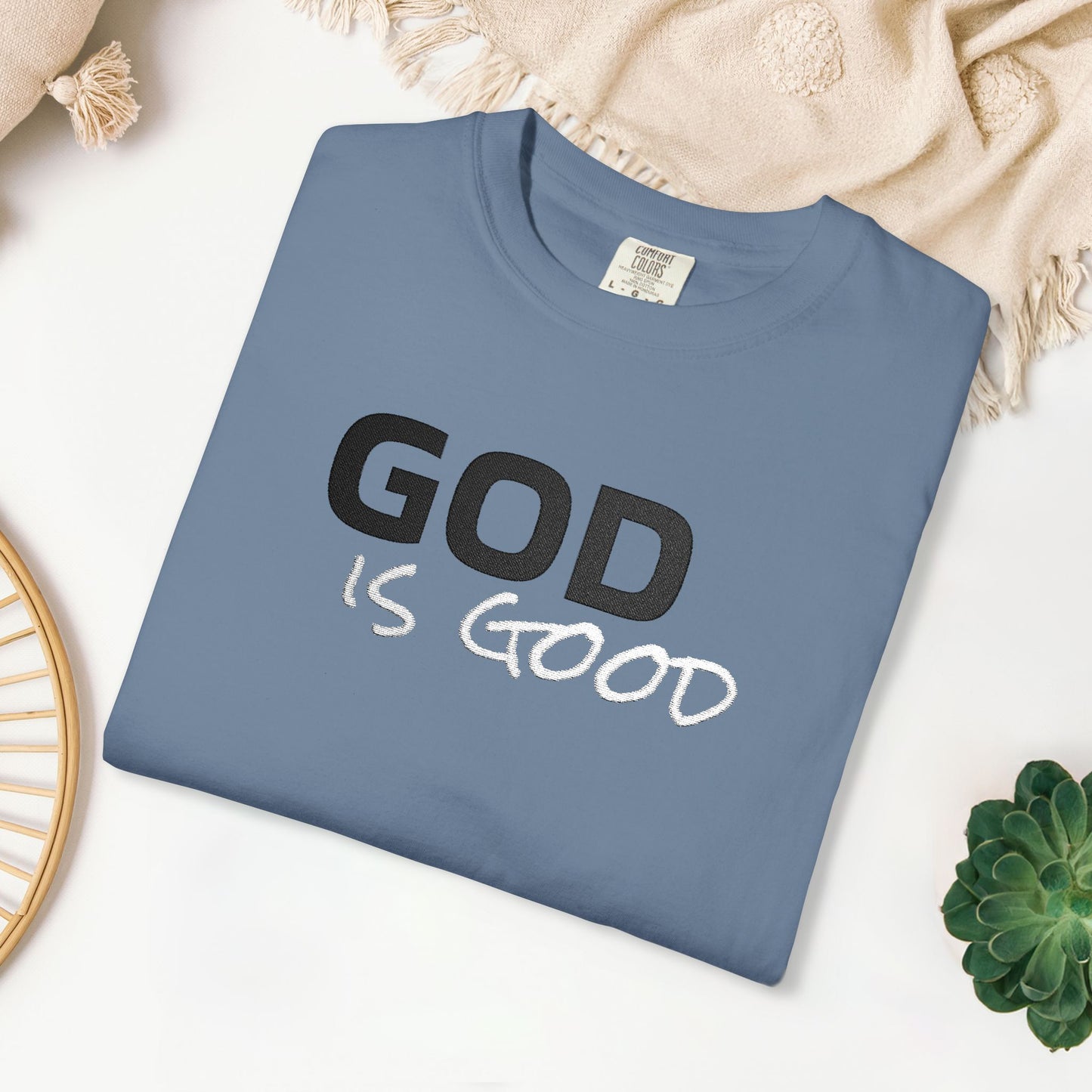 Embroidered God is Good Comfort Colors Shirt