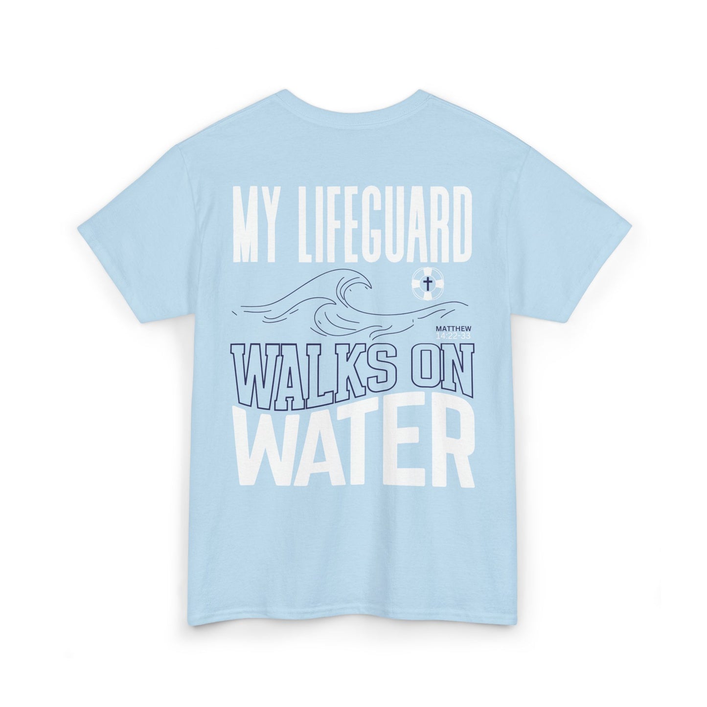 Jesus Saves - My Lifeguard Walks on Water Heavy Cotton Tee