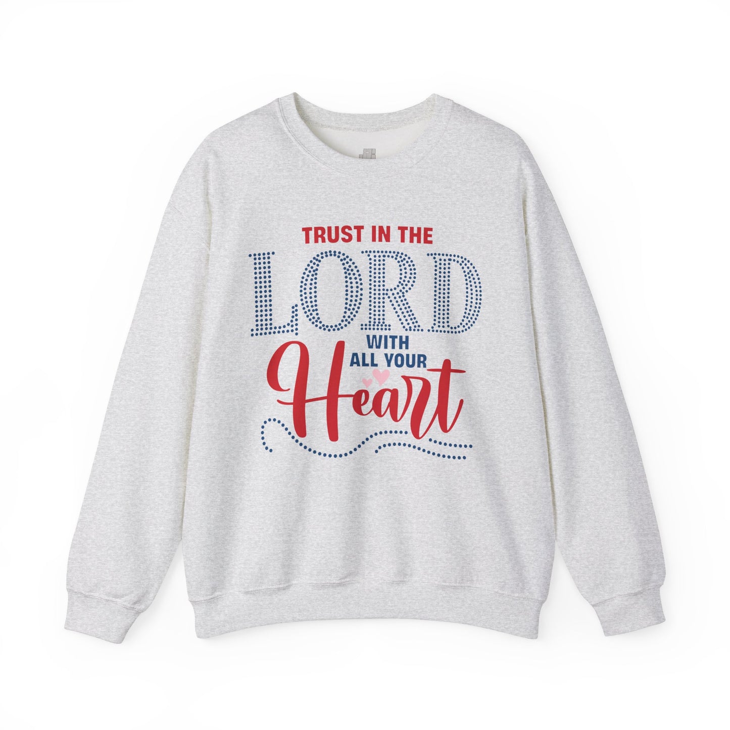 Trust In The Lord With All Your Heart Sweatshirt - Christian Mom Sweatshirt