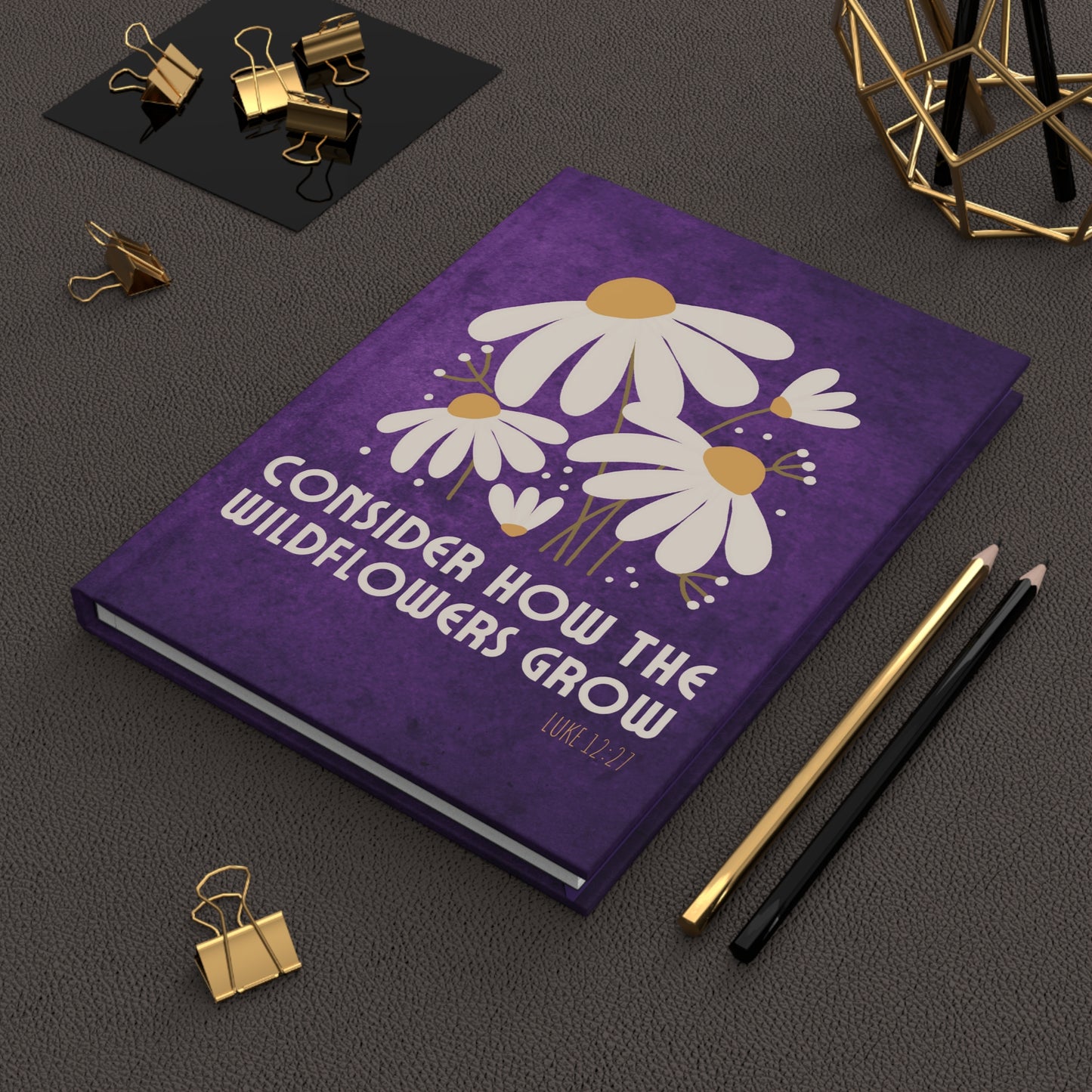 Consider How The Wildflowers Grow Hardcover Journal