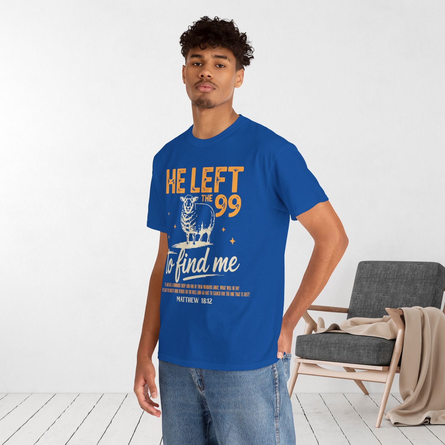 He Left the 99 to Find Me Heavy Cotton Tee - Matthew 18:12
