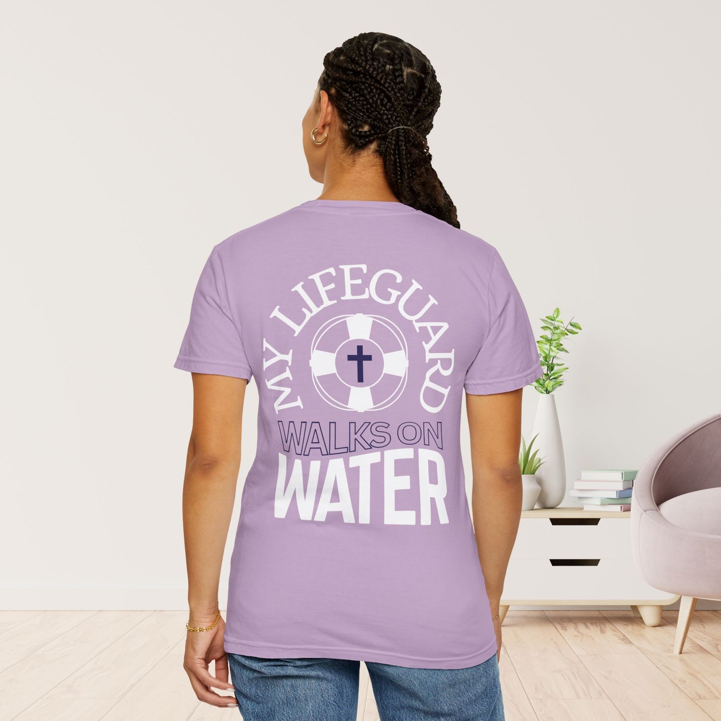 My Lifeguard Walks On Water Comfort Colors Shirt