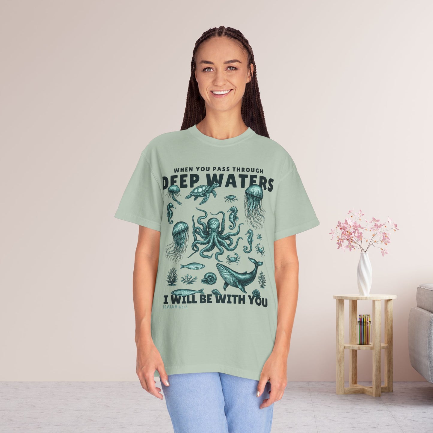 When You Pass Through Deep Waters I Will Be With You Comfort Colors Shirt