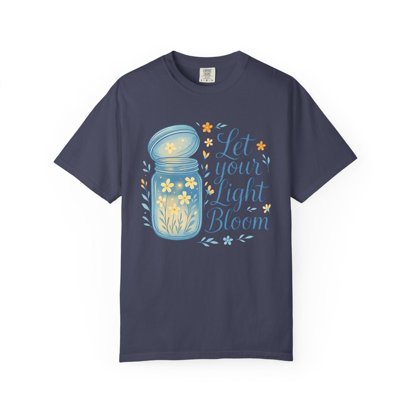 Let Your Light Bloom Comfort Colors Shirt