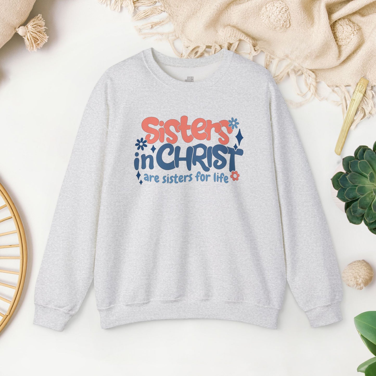 Sisters in Christ are Sisters for Life Christian Sweatshirt - Christian Pullover
