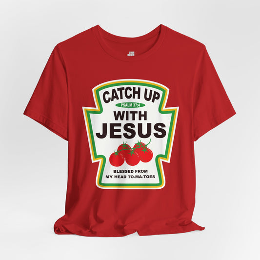 Catch Up with Jesus Soft Cotton Tee - Psalm 37:4