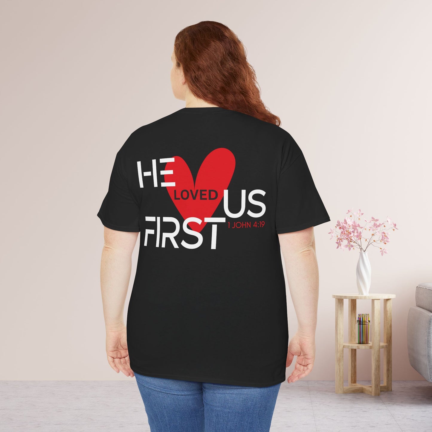 He Loved Us First Heavy Cotton Tee