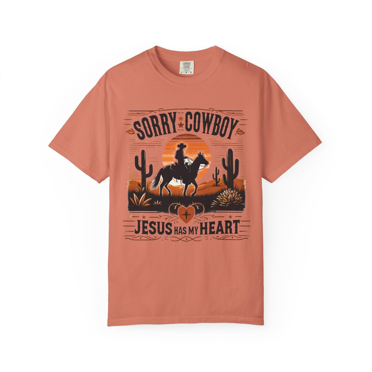Sorry Cowboy Jesus Has My Heart Comfort Colors Shirt