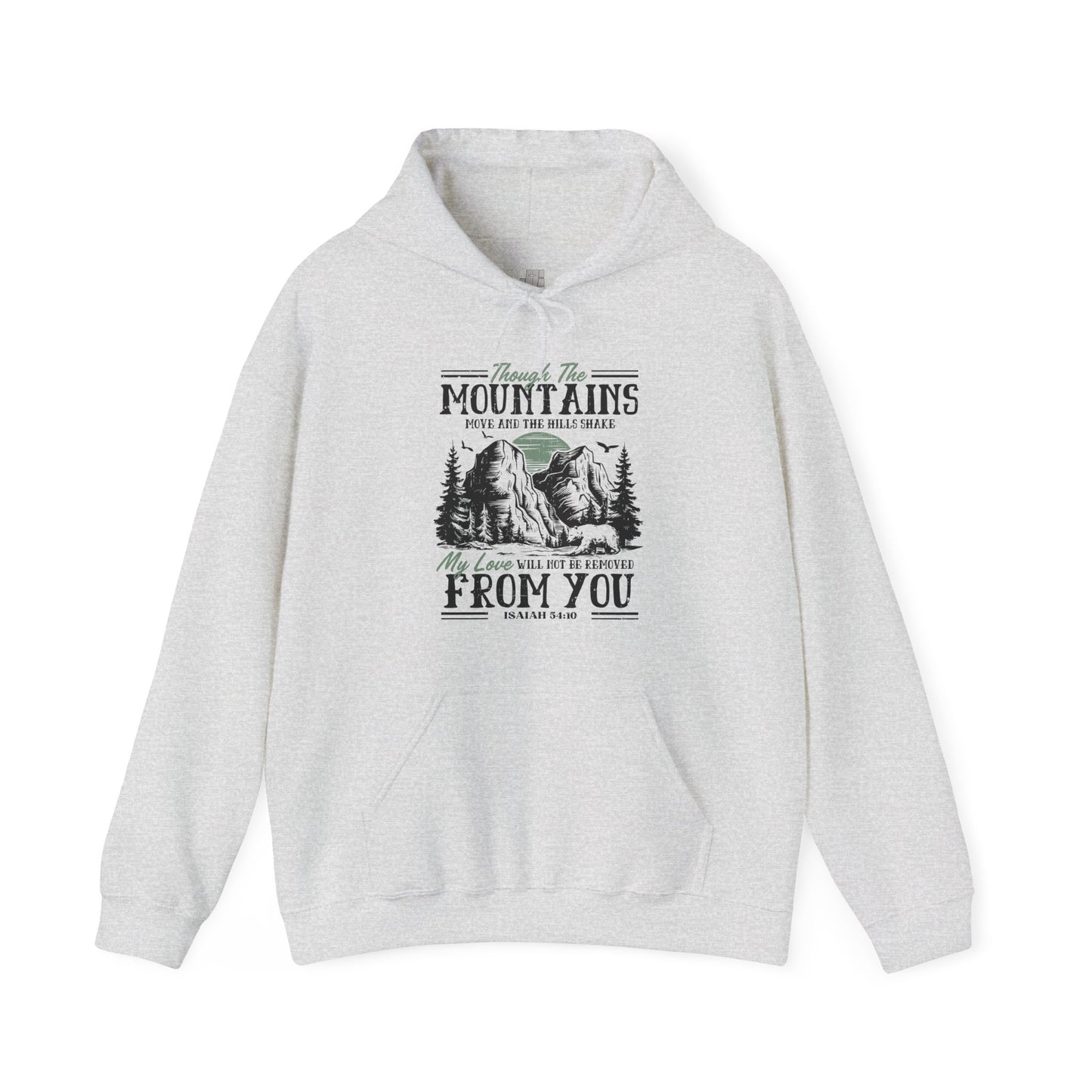 Though The Mountains Move And The Hills Shake My Love Will Not Be Removed From You Hoodie
