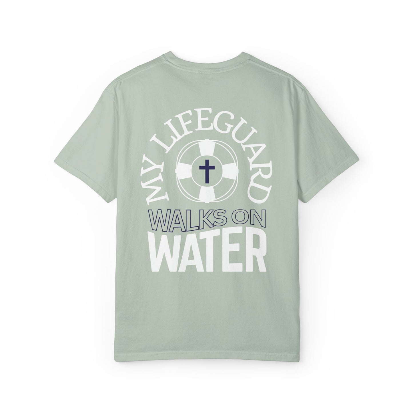 My Lifeguard Walks On Water Comfort Colors Shirt