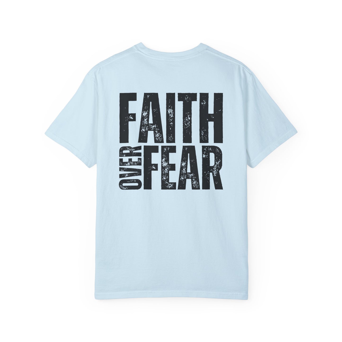 Comfort Colors Faith Over Fear Shirt