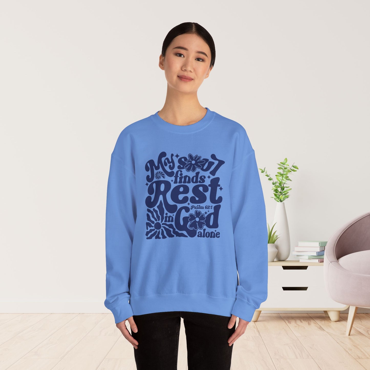 My Soul Finds Rest In God Alone Sweatshirt - Christian Mom Sweatshirt