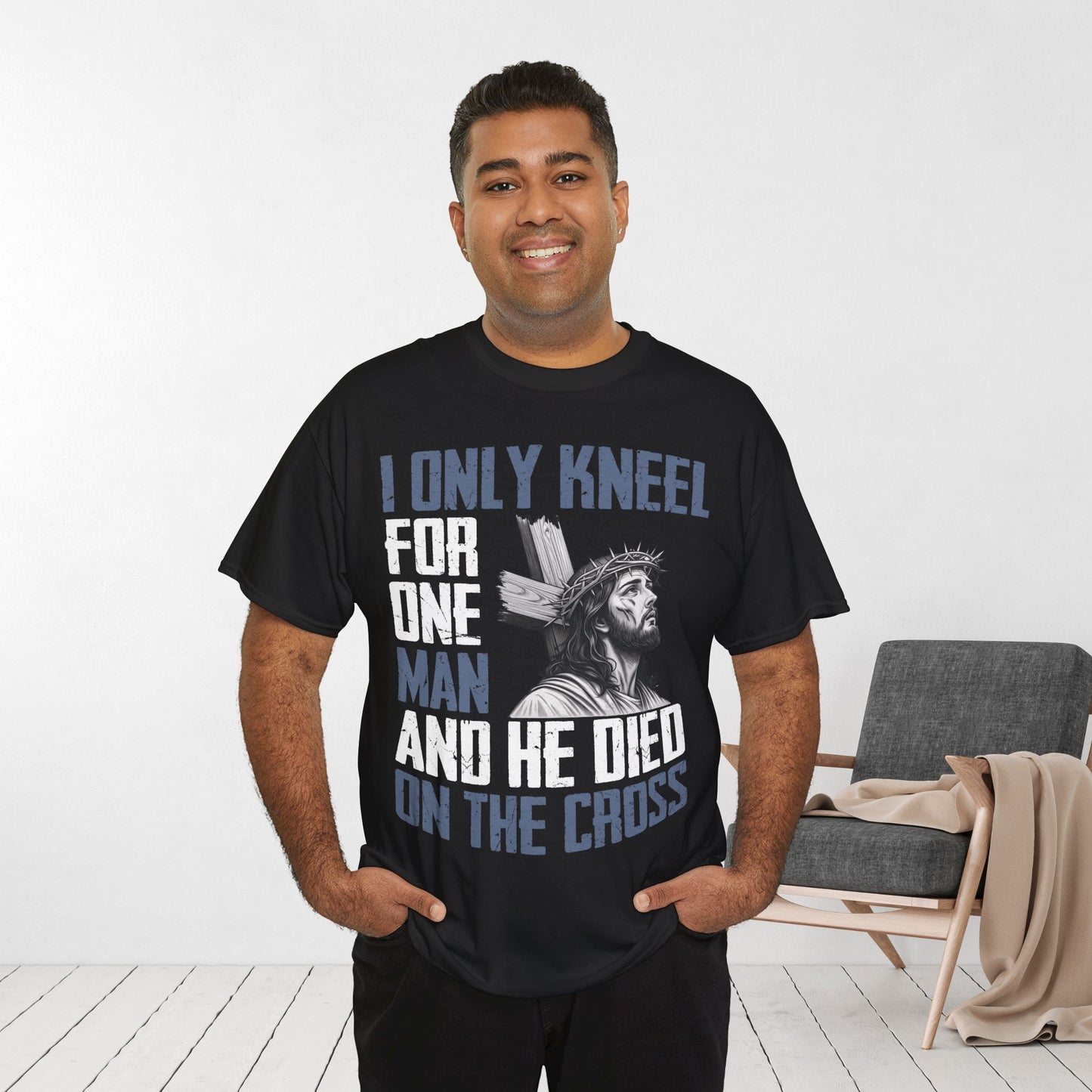 Only Kneel for One Man - He Died on the Cross Heavy Cotton Tee