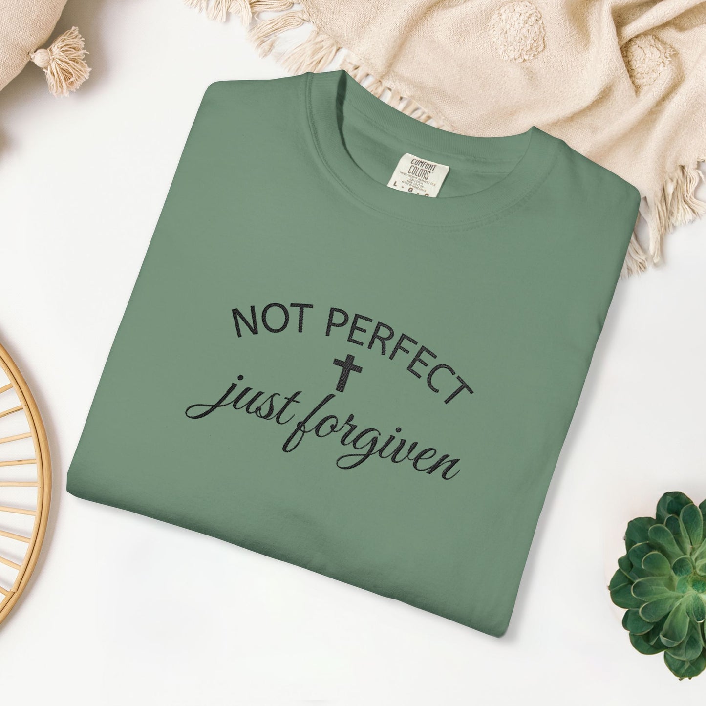 Embroidered Not Perfect just Forgiven Comfort Colors Shirt