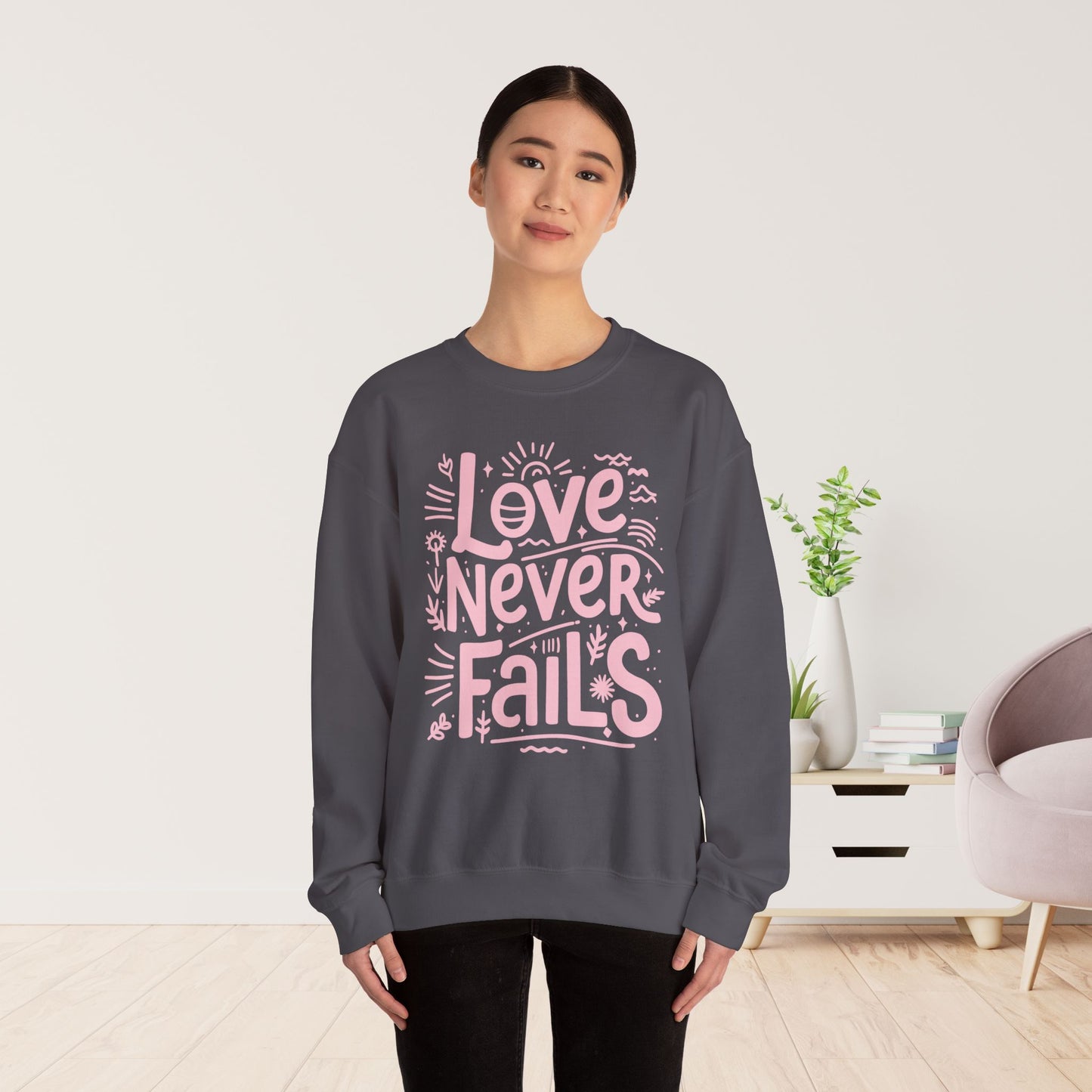 Love Never Fails Sweatshirt - Christian Mom Sweatshirt