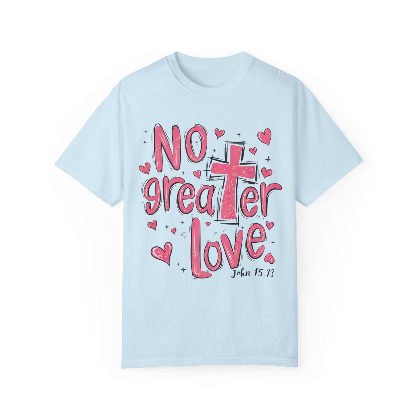 No Greater Love Comfort Colors Shirt
