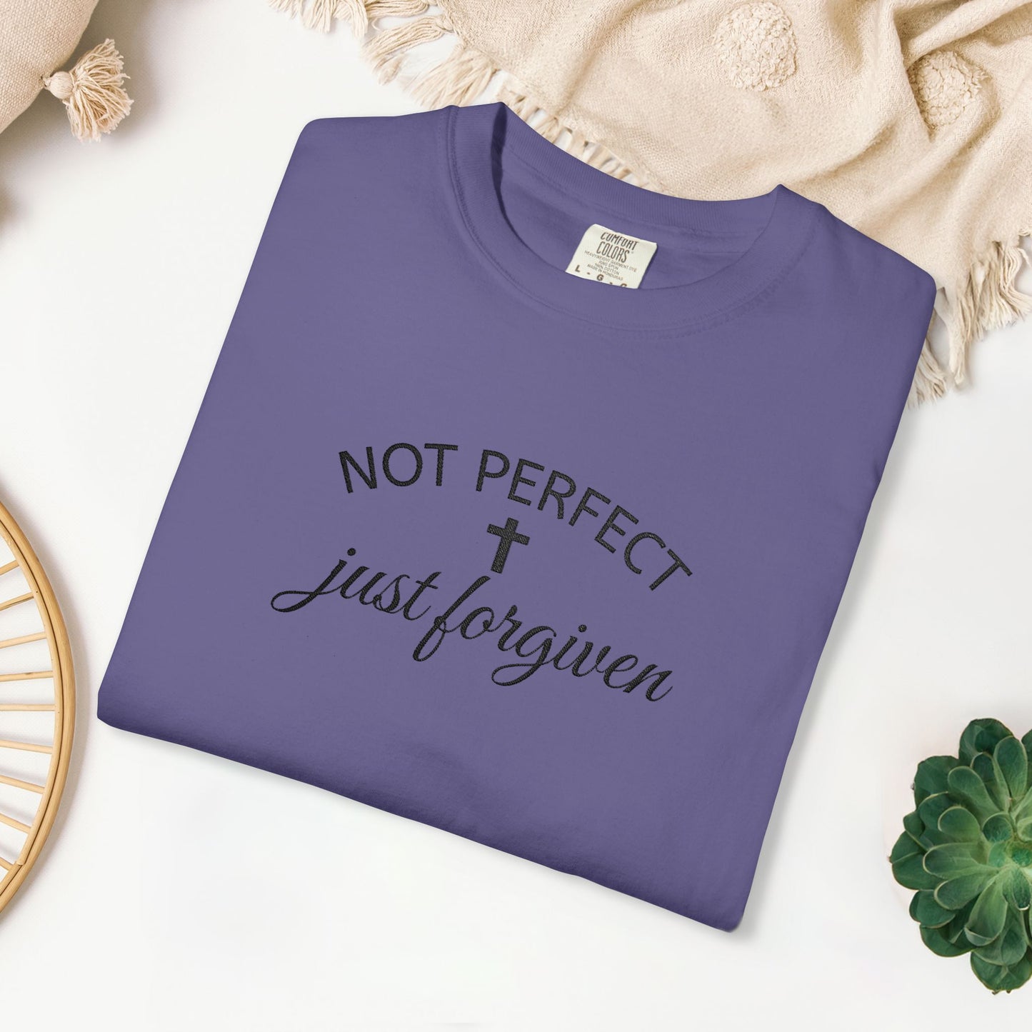 Embroidered Not Perfect just Forgiven Comfort Colors Shirt