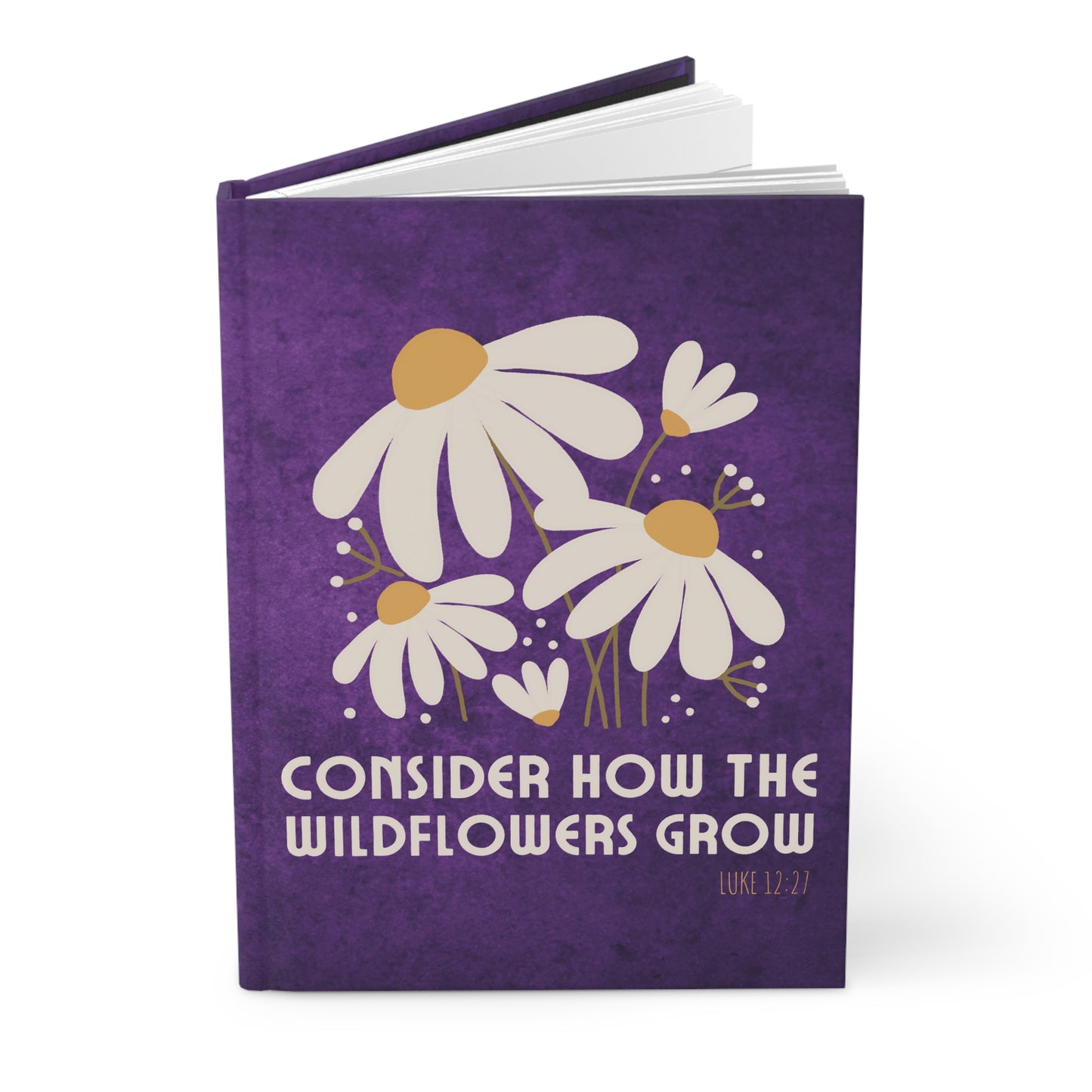 Consider How The Wildflowers Grow Hardcover Journal