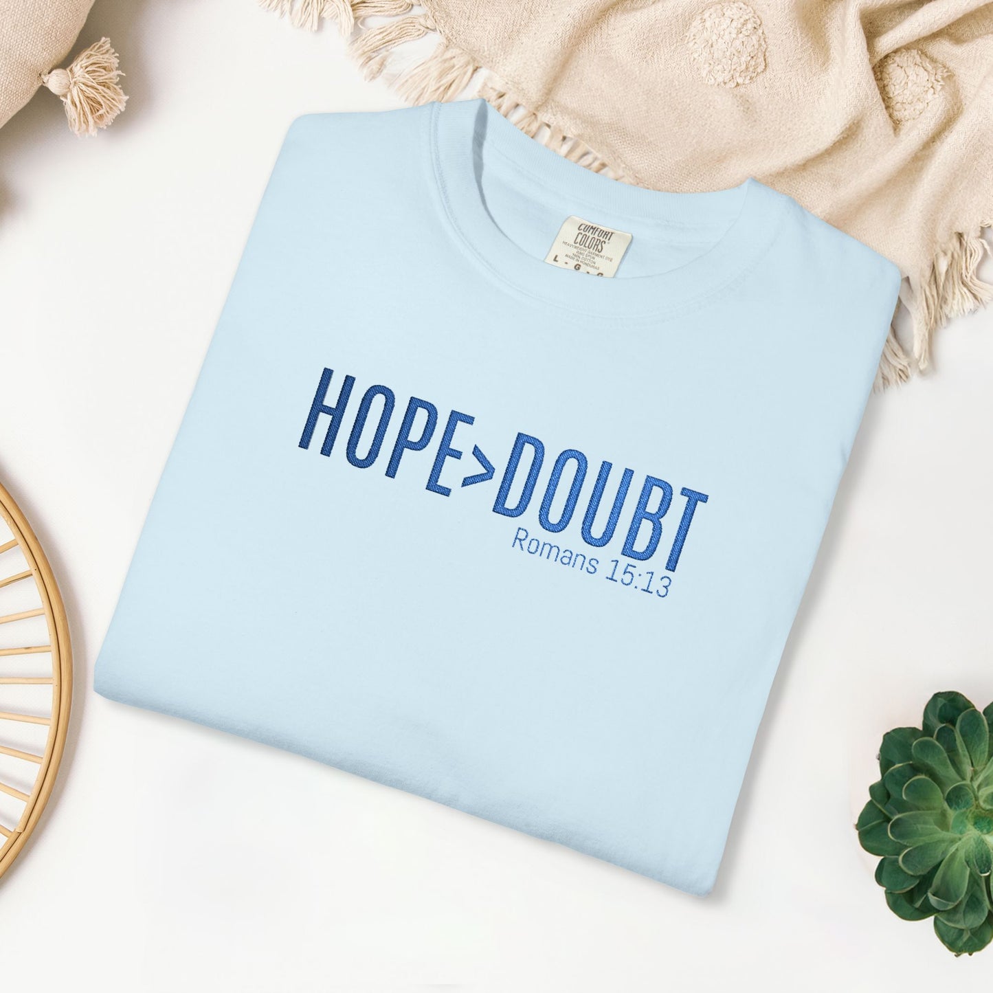 Embroidered Hope > Doubt - Romans 15:13 Comfort Colors Shirt