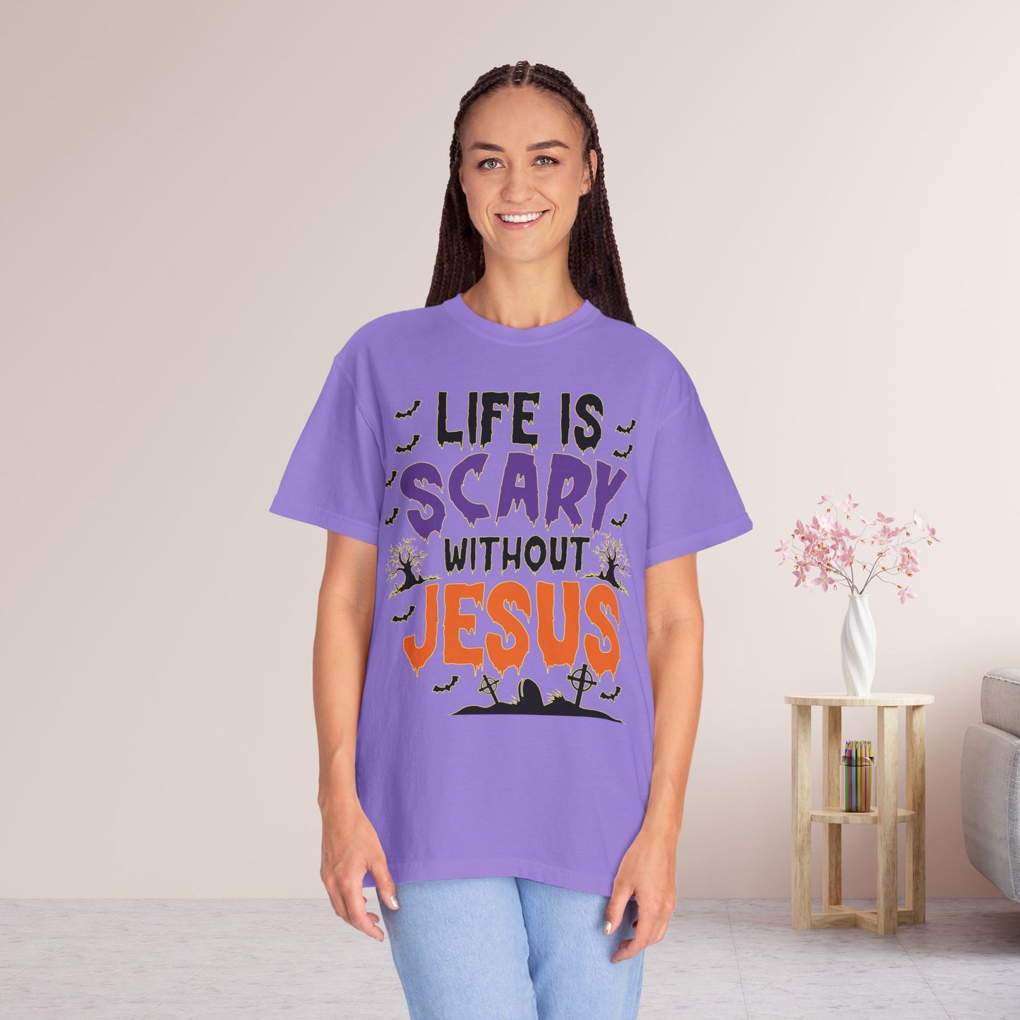 Life Is Scary Without Jesus Comfort Colors Shirt