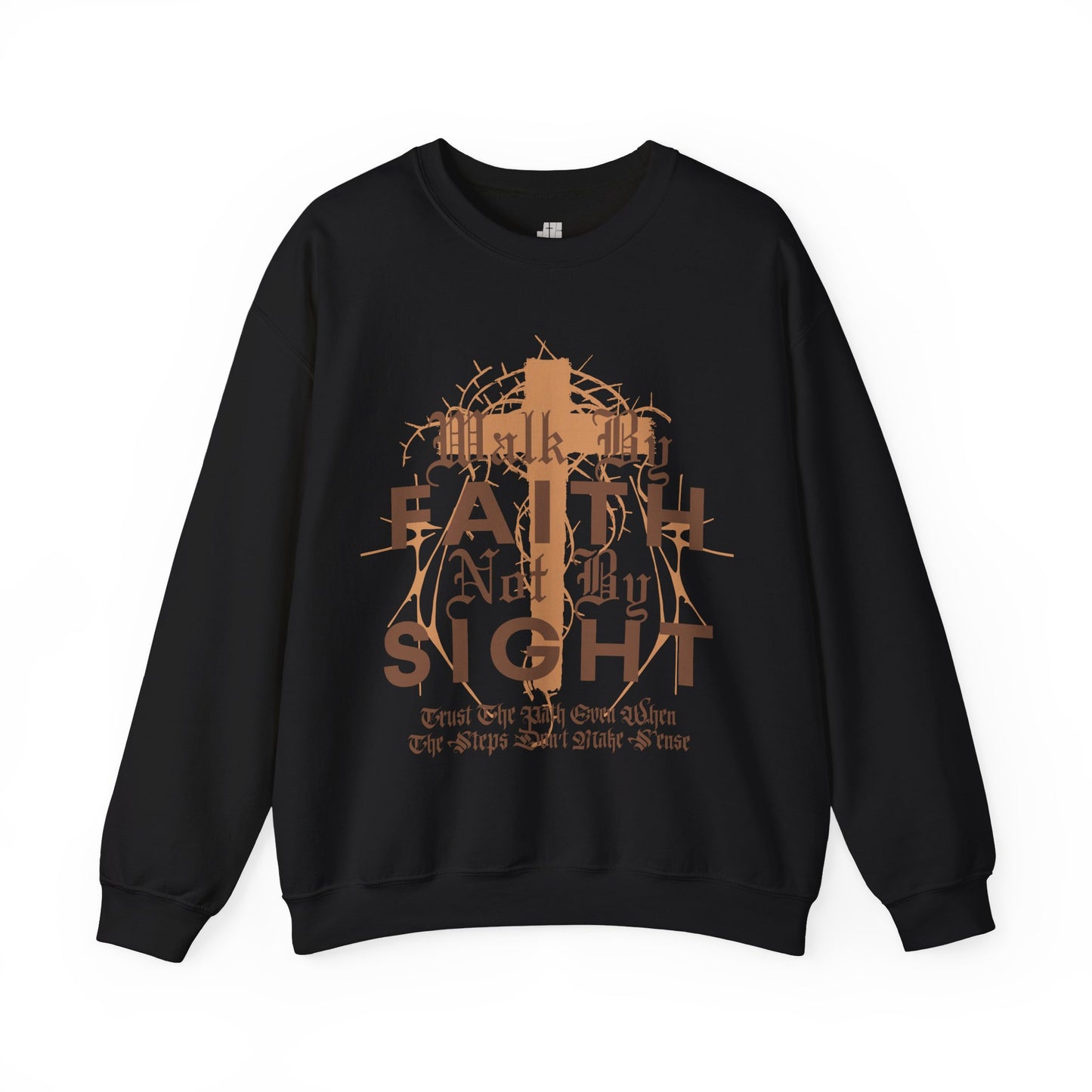 Walk by Faith Not by Sight Sweatshirt