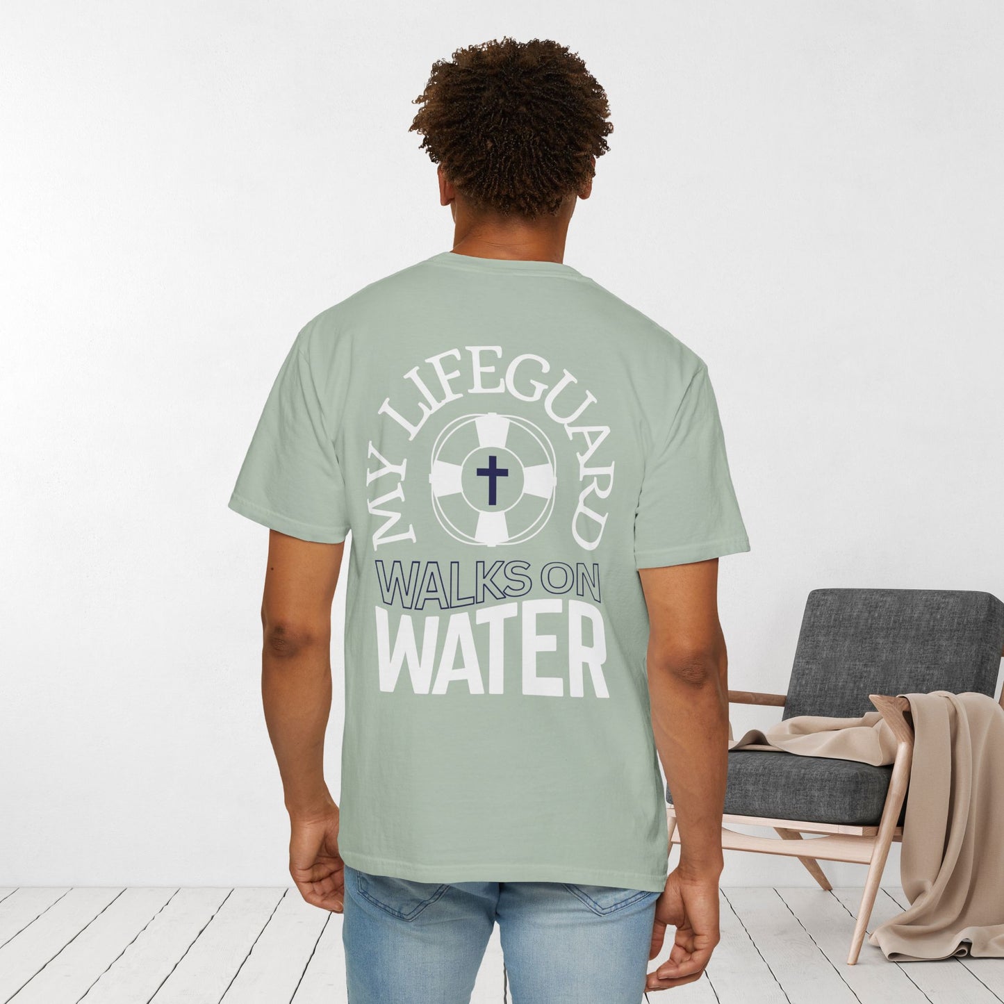 My Lifeguard Walks On Water Comfort Colors Shirt
