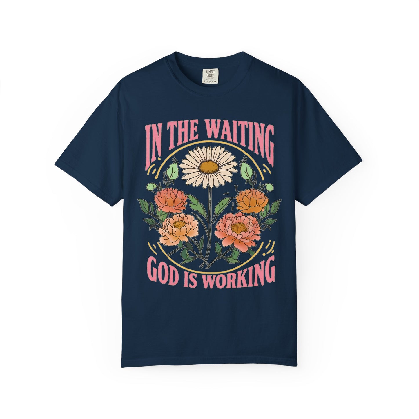 In the Waiting God is Working Comfort Colors Shirt