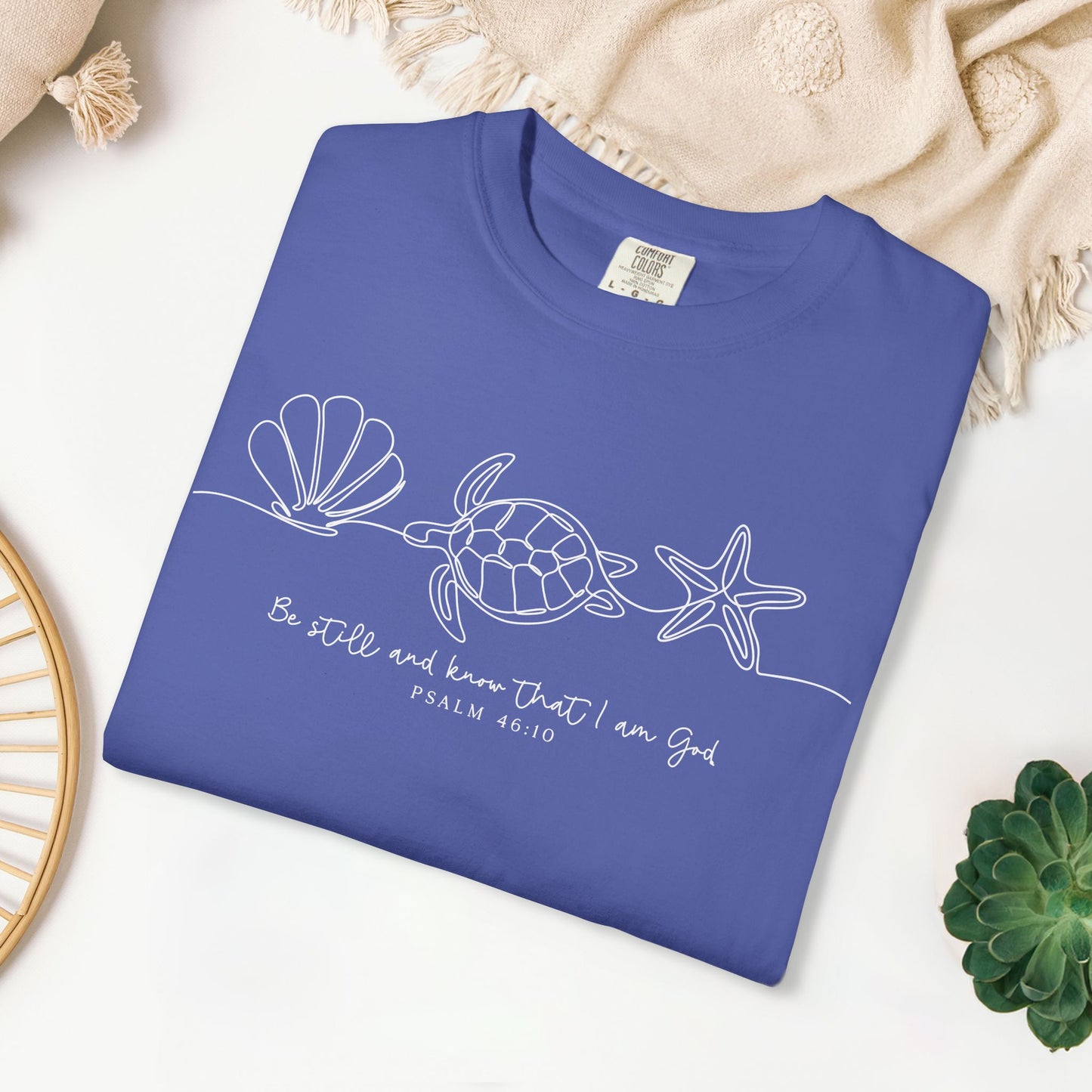 Be Still and Know That I Am God Comfort Colors Shirt