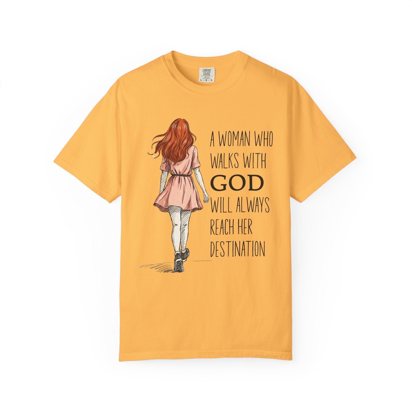 A Woman Who Walks with God Comfort Colors Shirt