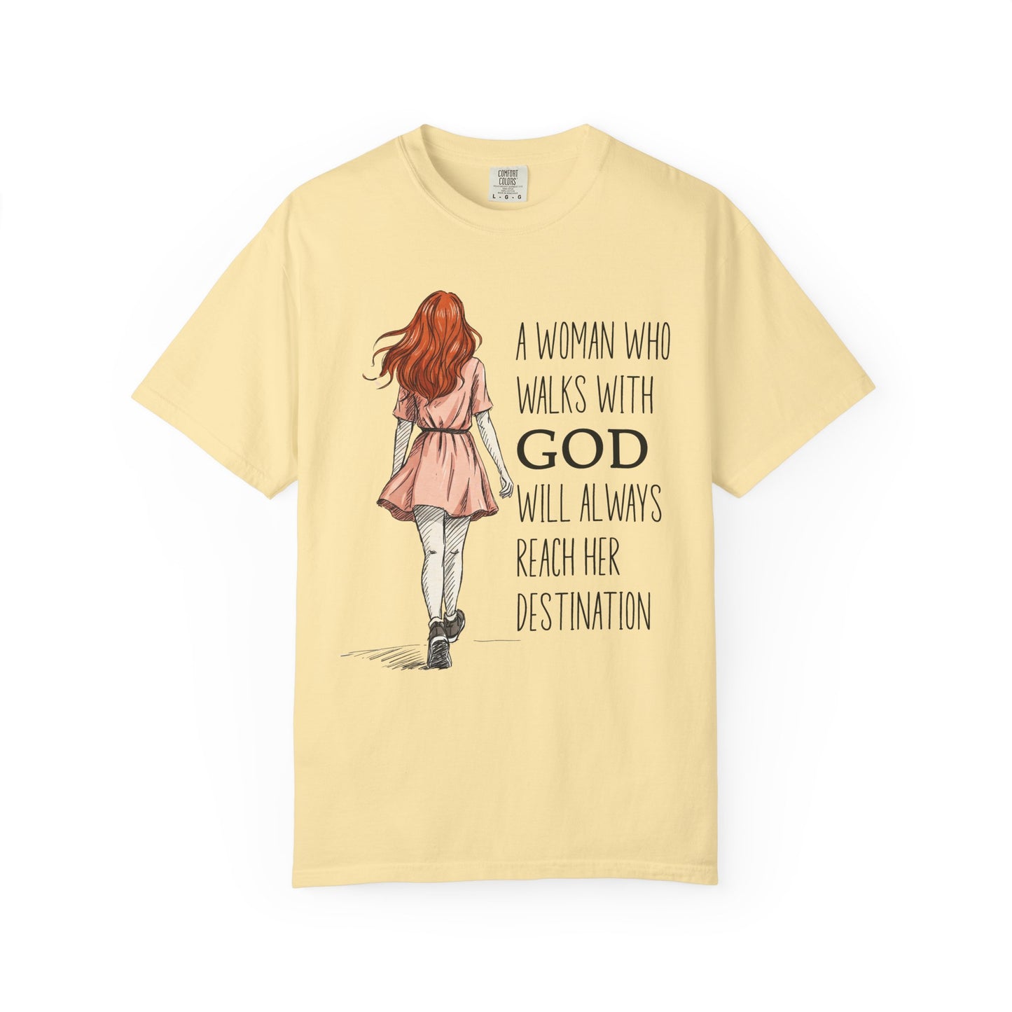 A Woman Who Walks with God Comfort Colors Shirt