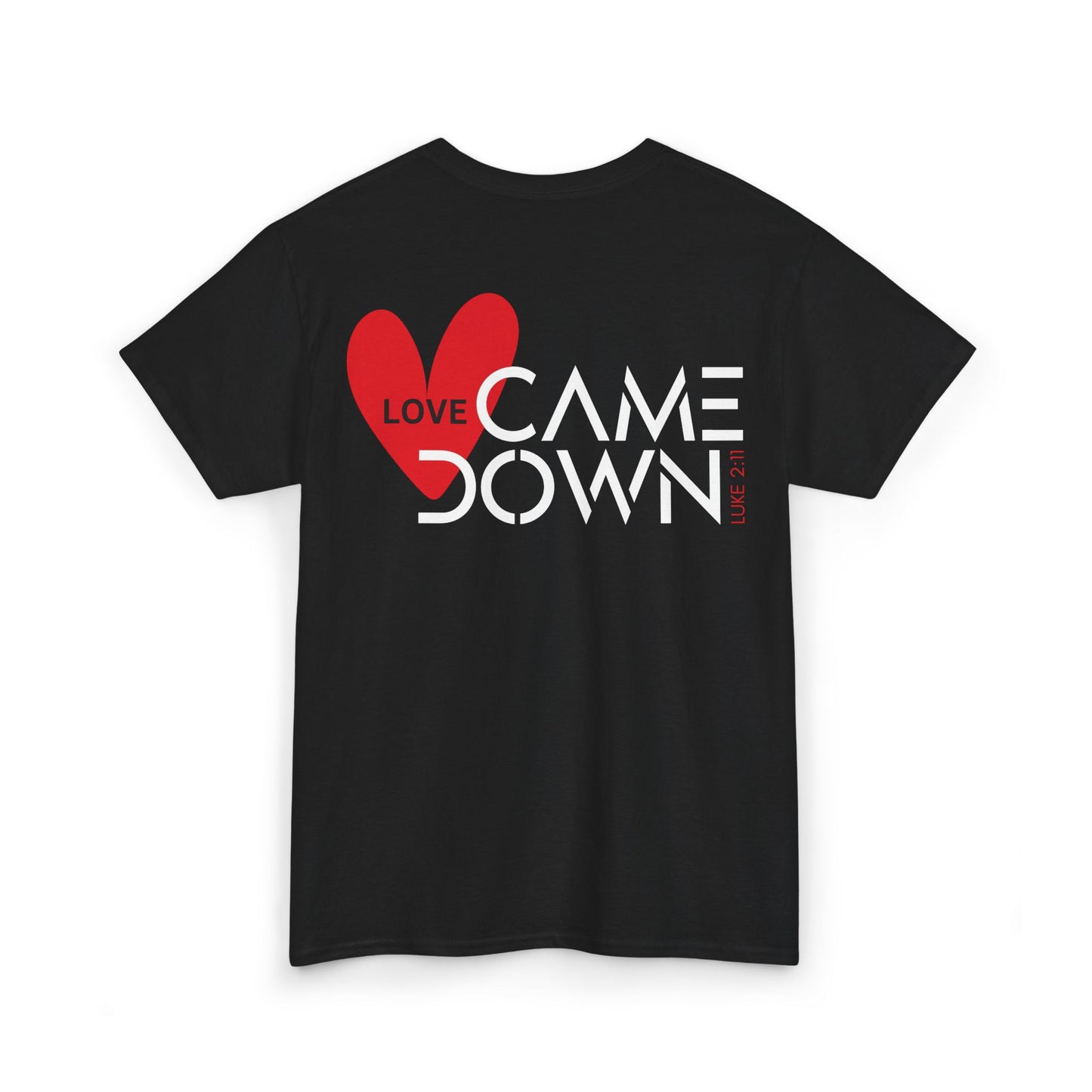 Love Came Down Heavy Cotton Tee - Luke 2:11