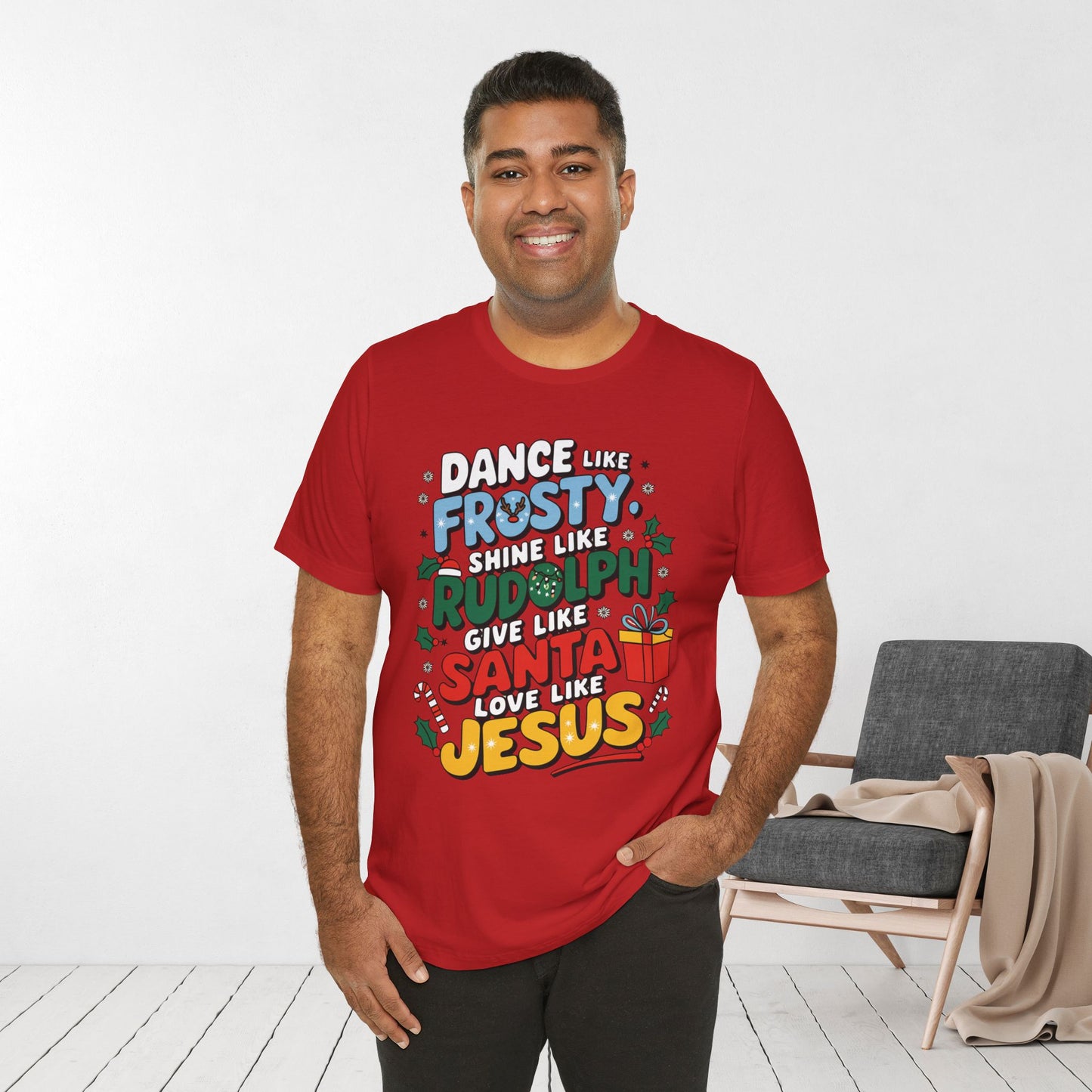Dance Like Frosty, Shine Like Rudolph, Give Like Santa, Love Like Jesus Soft Cotton Tee - Christmas Christian Shirt
