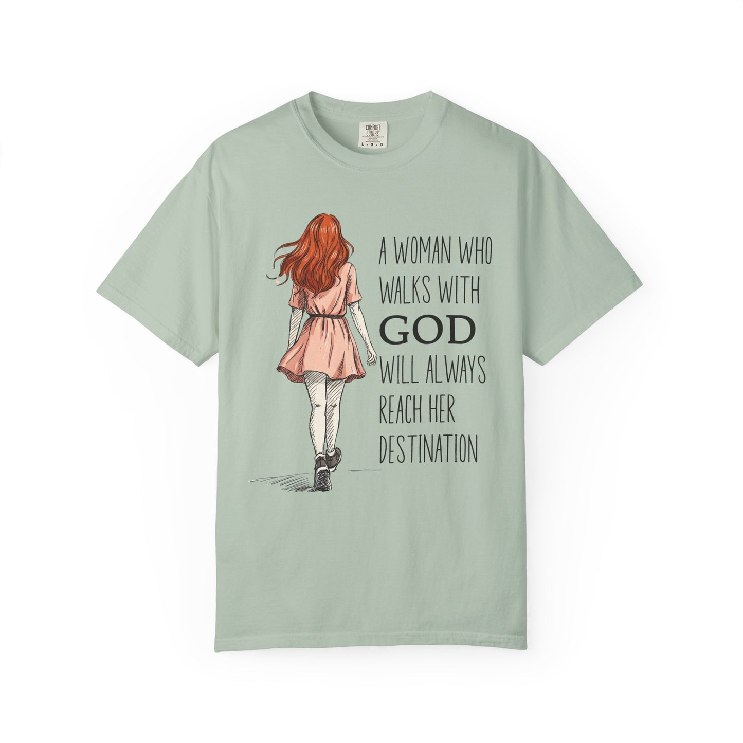 A Woman Who Walks with God Comfort Colors Shirt