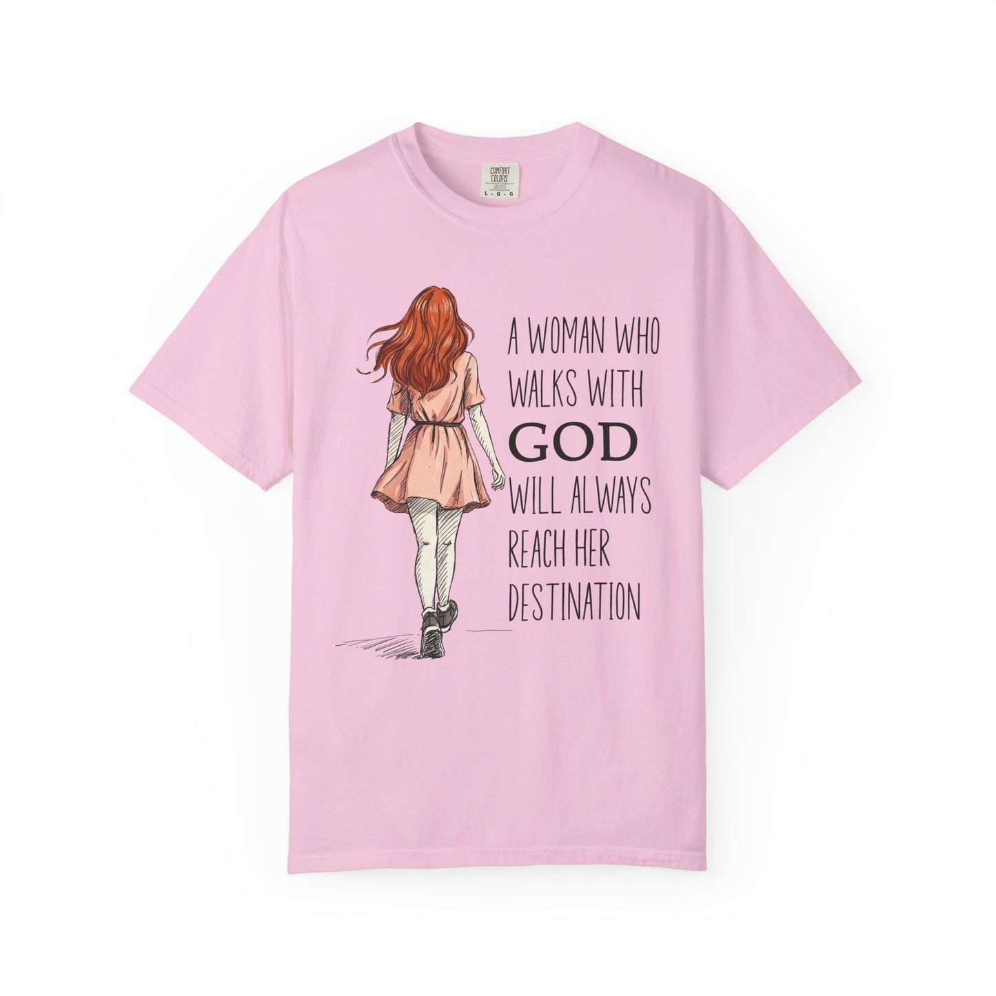 A Woman Who Walks with God Comfort Colors Shirt
