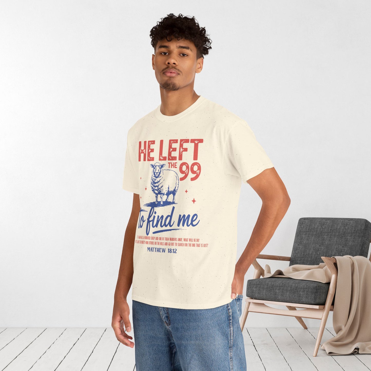 He Left the 99 to Find Me Heavy Cotton Tee - Matthew 18:12