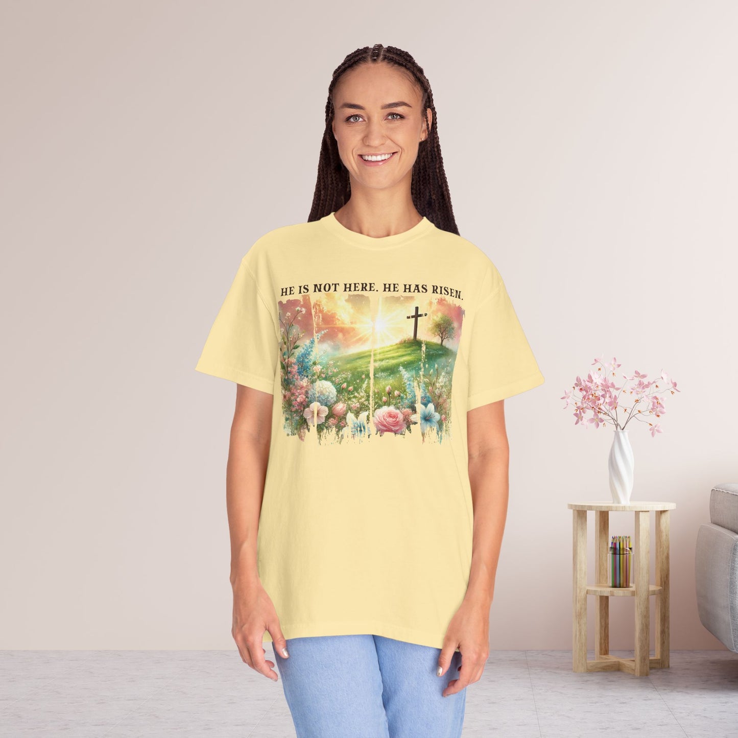 He Has Risen Comfort Colors Shirt