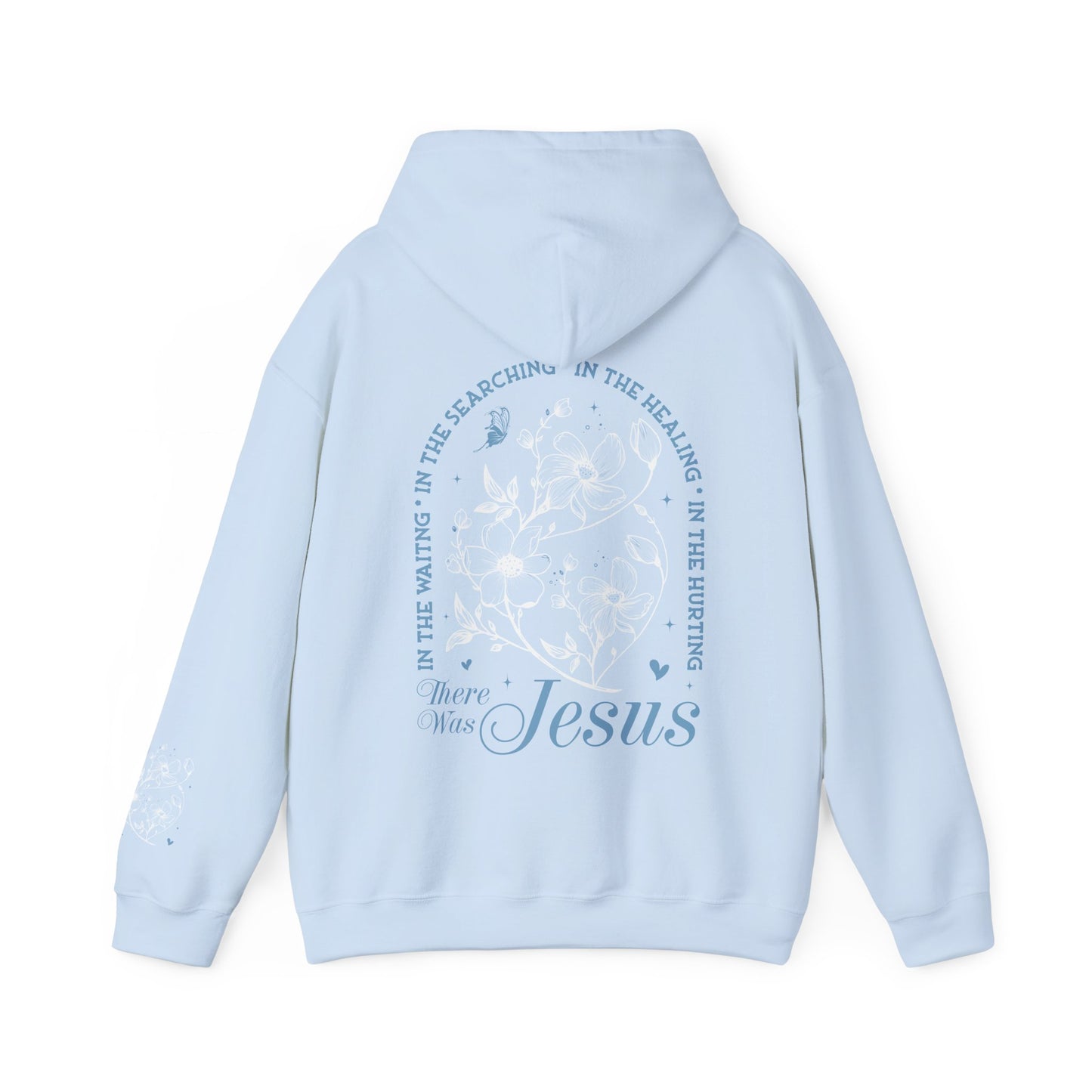 In The Waiting, In the Searching In The Healing, In The Hurting There Was Jesus Hoodie