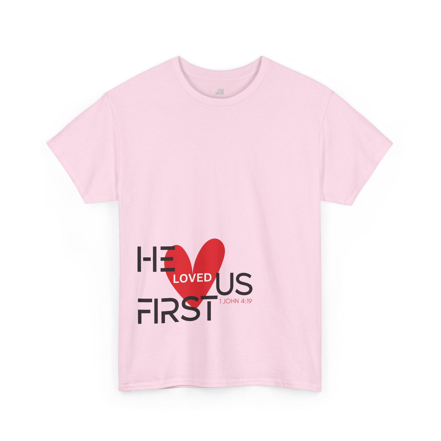 He Loved Us First Heavy Cotton Tee
