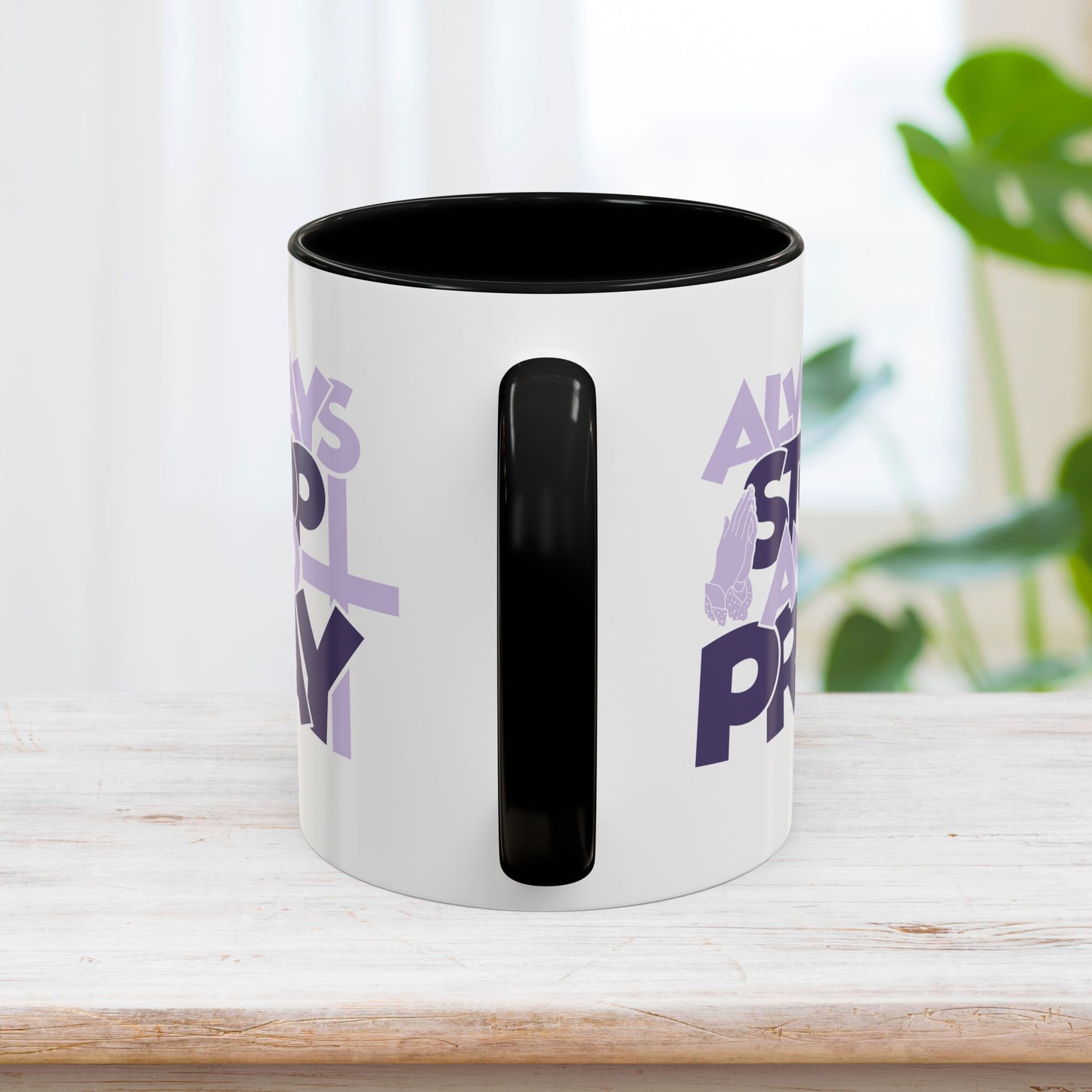 Always Stop and Pray Mug - Christian Coffee Mug