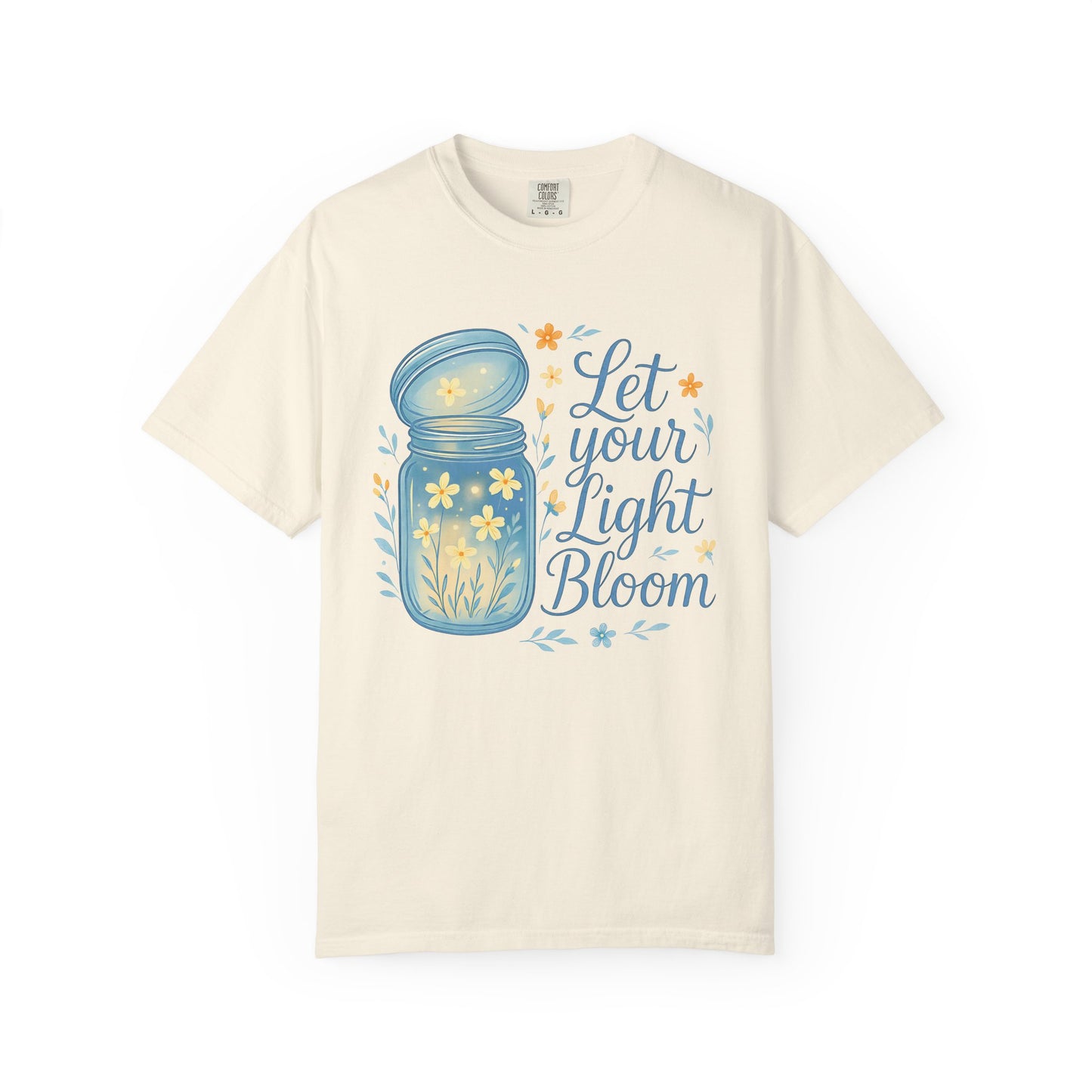 Let Your Light Bloom Comfort Colors Shirt