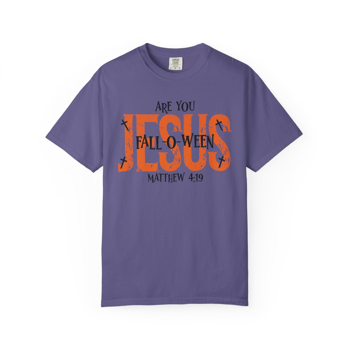 Are You Fall-o-ween Jesus Comfort Colors Shirt