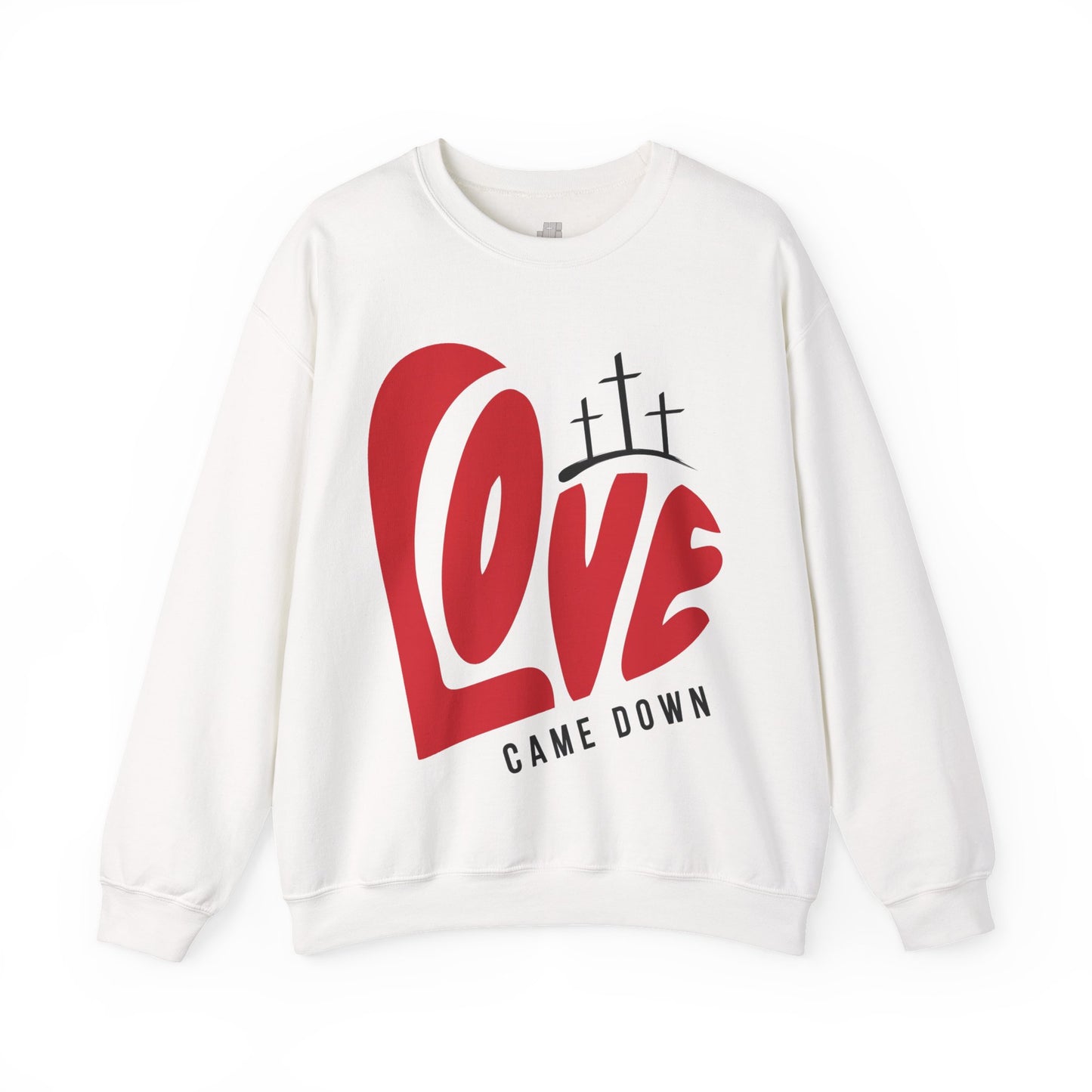 Love Came Down Sweatshirt