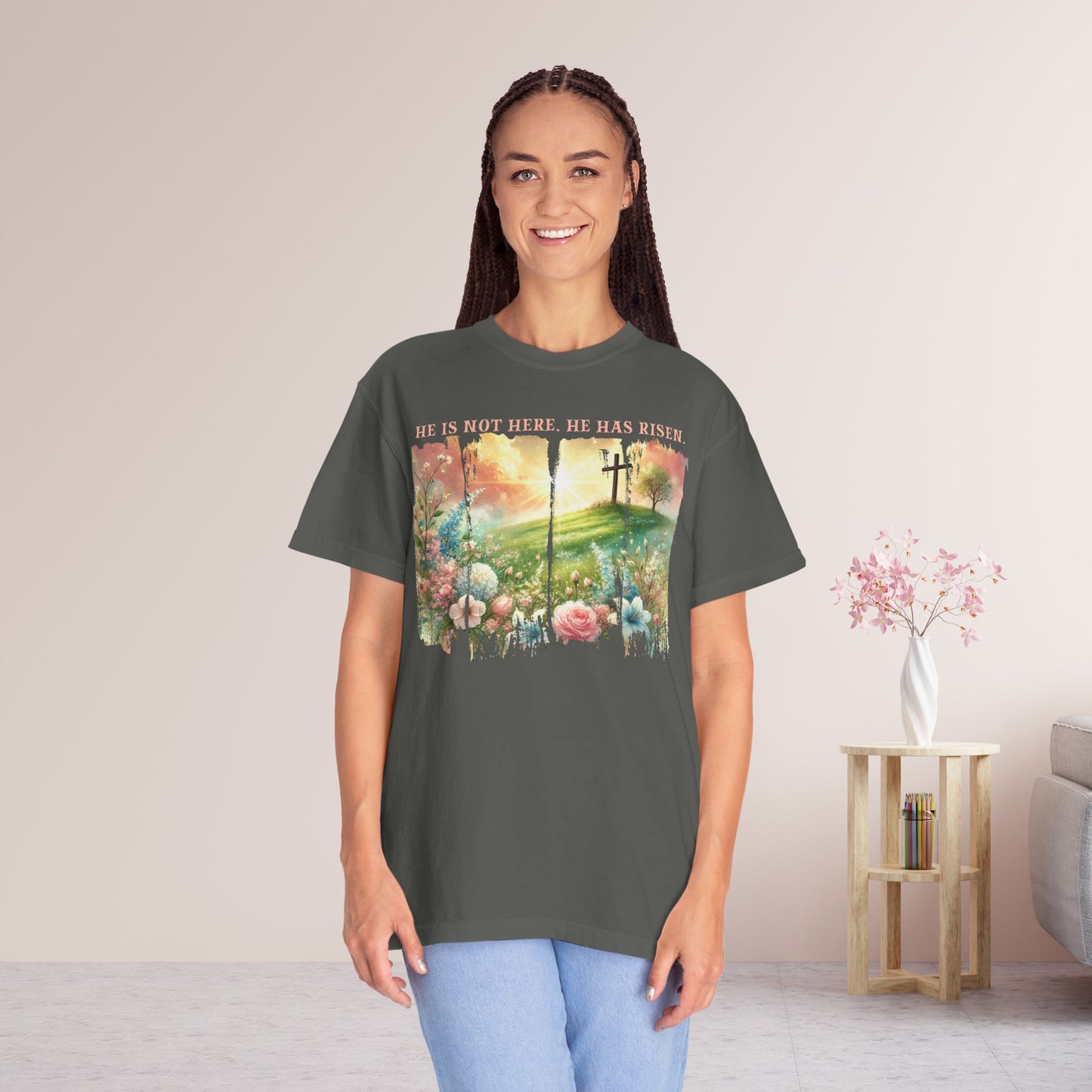 He Has Risen Comfort Colors Shirt