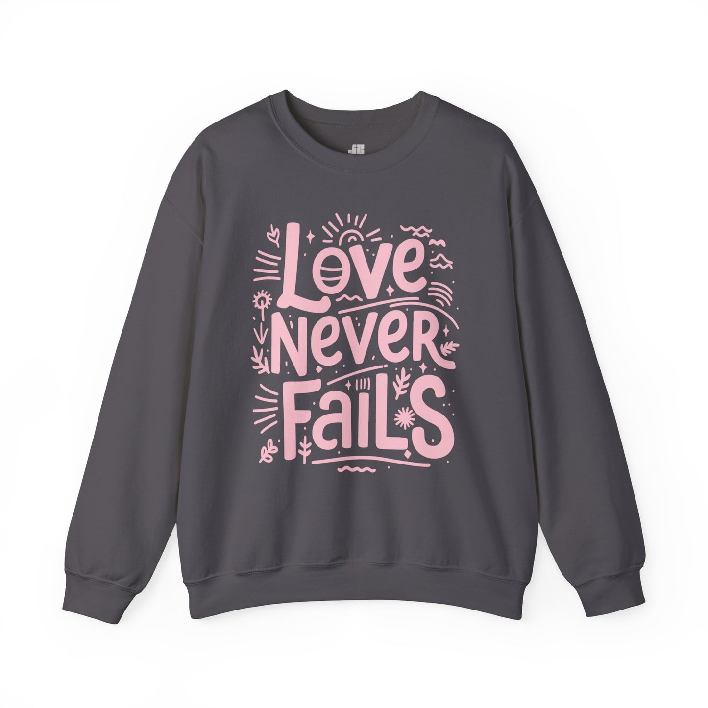 Love Never Fails Sweatshirt - Christian Mom Sweatshirt