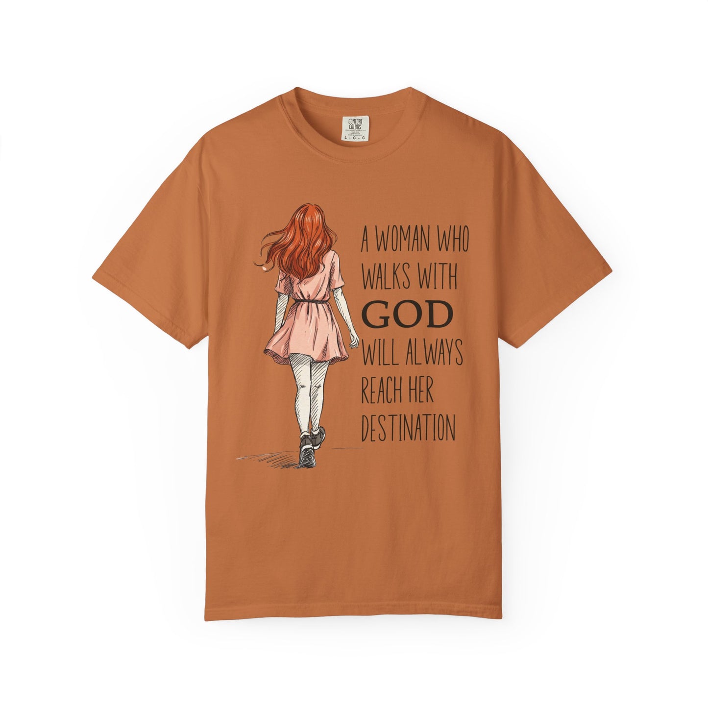 A Woman Who Walks with God Comfort Colors Shirt