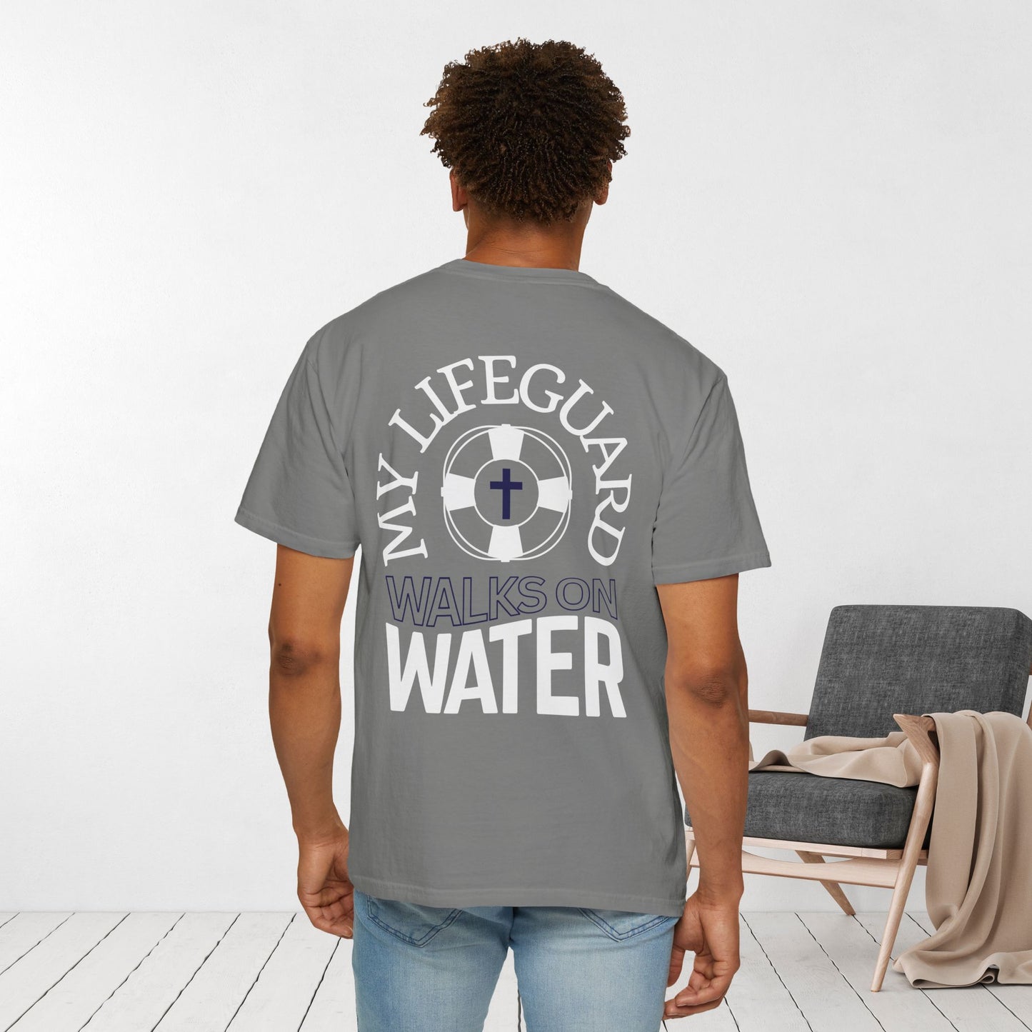 My Lifeguard Walks On Water Comfort Colors Shirt