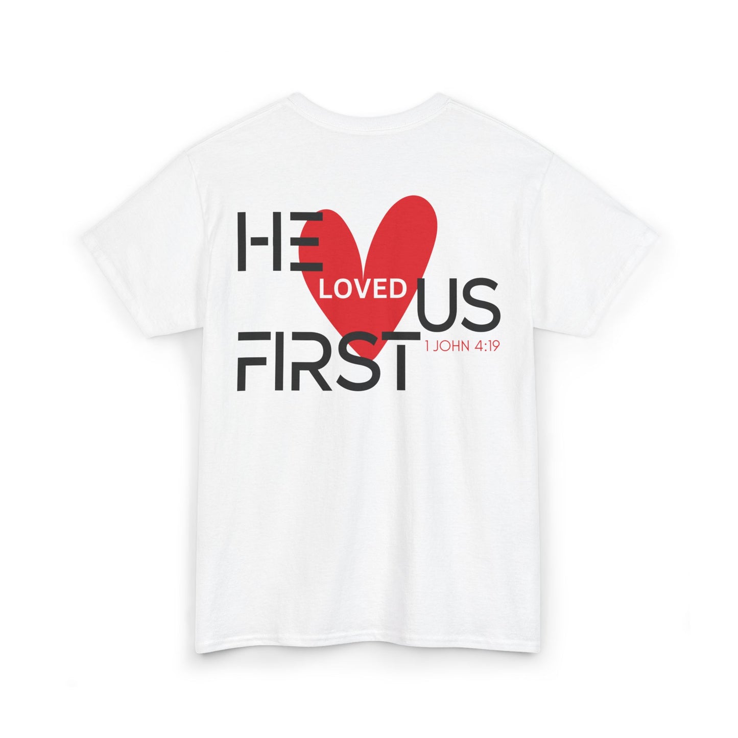 He Loved Us First Heavy Cotton Tee